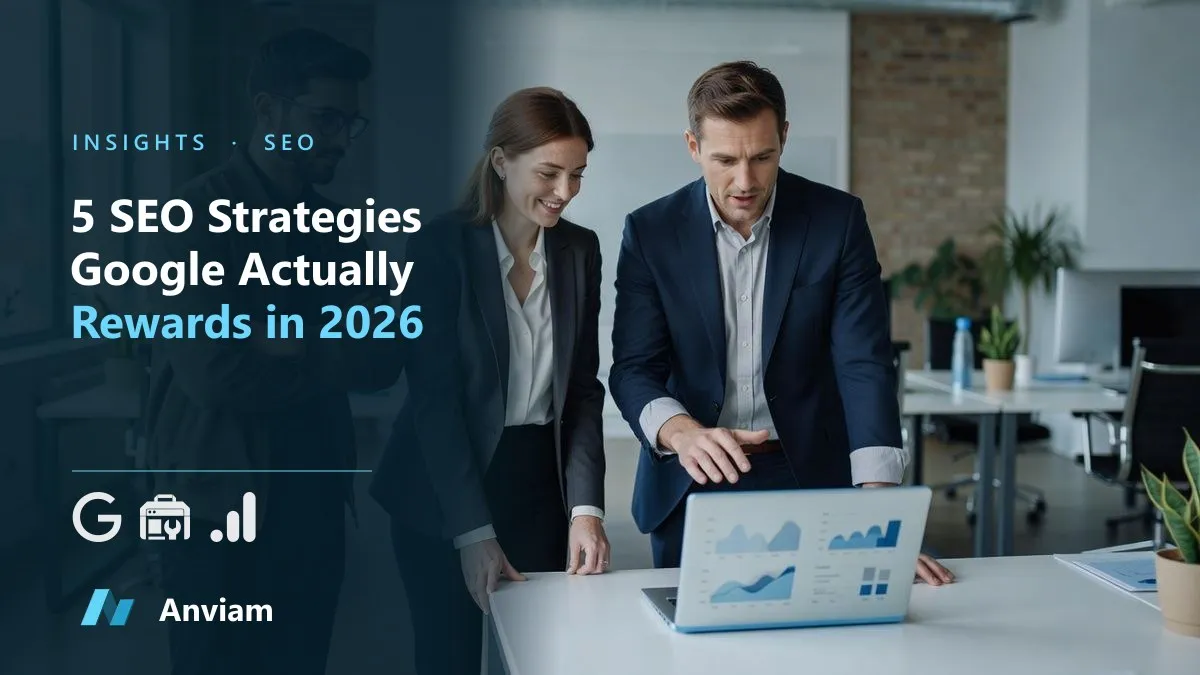5 SEO Strategies Google Actually Rewards in 2026