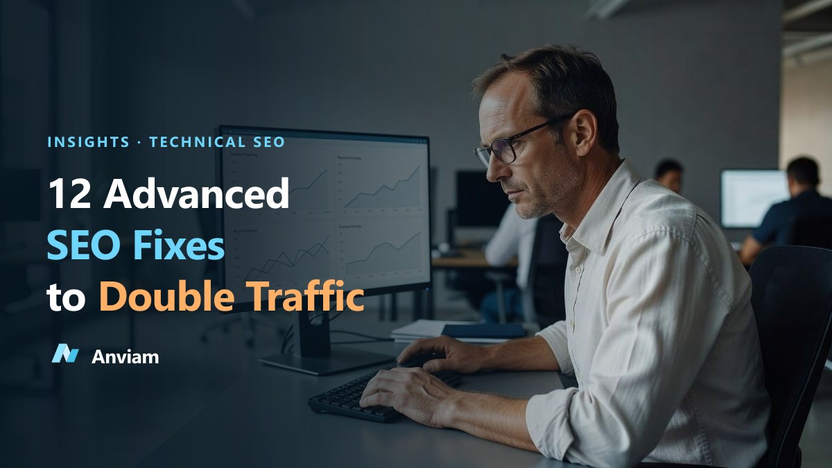 12 Advanced SEO Fixes to Double Your Organic Traffic
