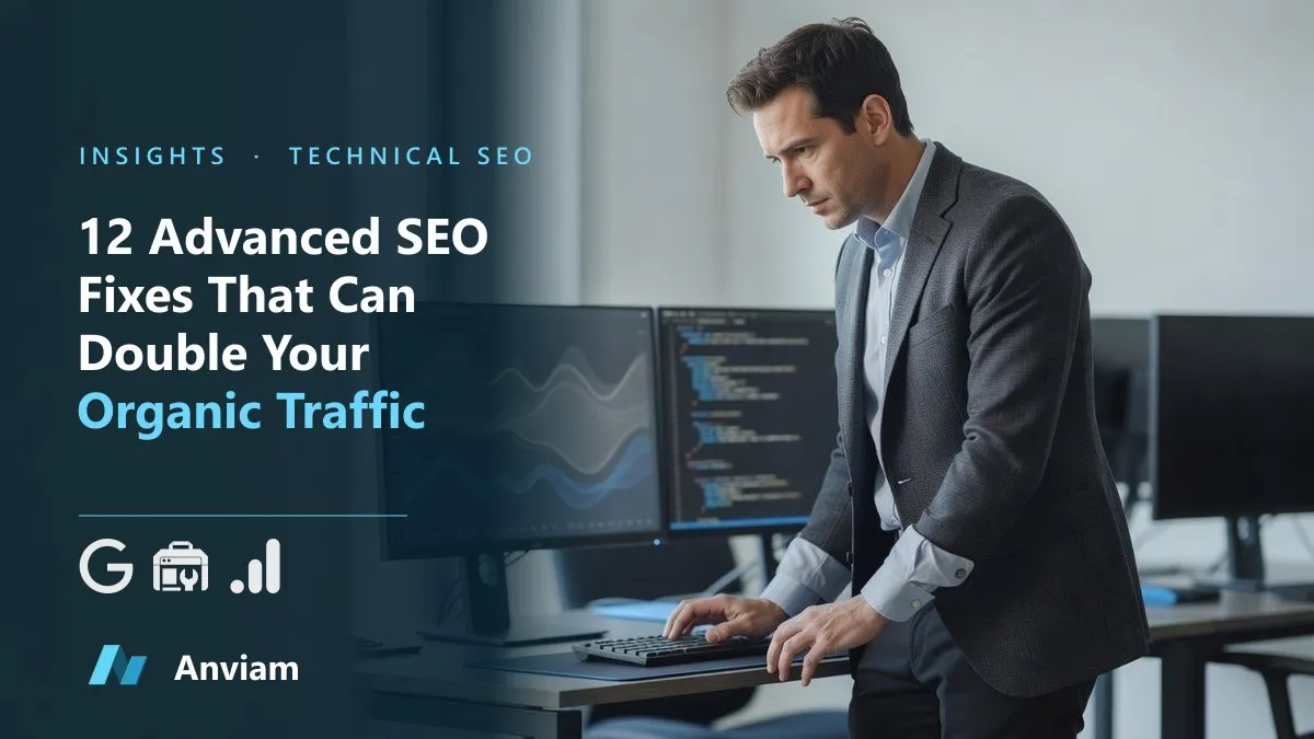 12 Advanced SEO Fixes That Can Double Your Organic Traffic